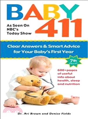 Baby 411 ― Clear Answers and Smart Advice for Your Baby's First Year