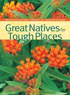 Great Natives for Tough Places