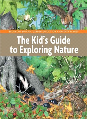 The Kid's Guide to Exploring Nature