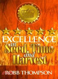 Excellence in Seed, Time, and Harvest