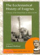 The Ecclesiastical History of Evagrius: A History of the Church from AD 431 to AD 594