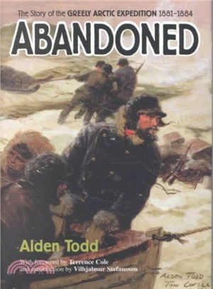 Abandoned ─ The Story of the Greely Arctic Expedition, 1881-1884