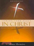 Taking Your Place in Christ: Understanding Your Identity & Inheritance in Him
