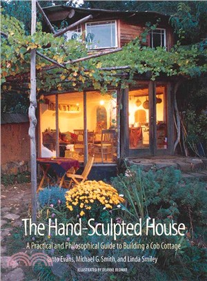 The Hand-Sculpted House ─ A Philosophical and Practical Guide to Building a Cob Cottage