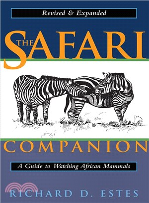 The Safari Companion ─ A Guide to Watching African Mammals Including Hoofed Mammals, Carnivores, and Primates