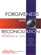 Forgiveness and Reconciliation ─ Religion, Public Policy, & Conflict Transformation