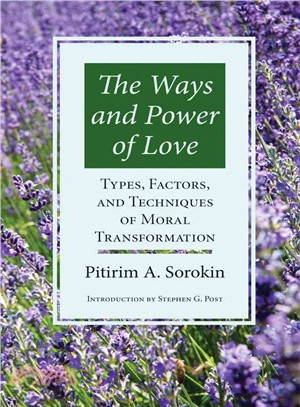 The Ways and Power of Love ─ Types, Factors, and Techniques of Moral Transformation
