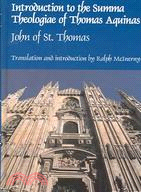 Introduction to the Summa Theologiae of Thomas Aquinas: The Isagogue of John of St. Thomas