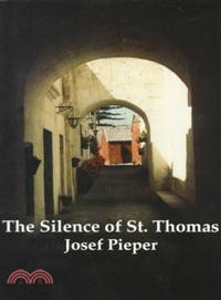 The Silence of St. Thomas ─ Three Essays