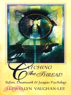 Catching the Thread ─ Sufism, Dreamwork & Jungian Psychology