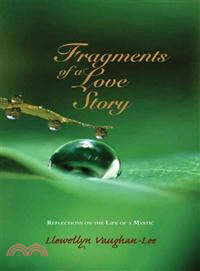 Fragments of a Love Story ─ Reflections on the Life of a Mystic
