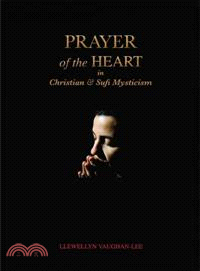 Prayer of the Heart in Christian and Sufi Mysticism