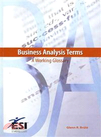Business Analysis Terms ─ A Working Glossary