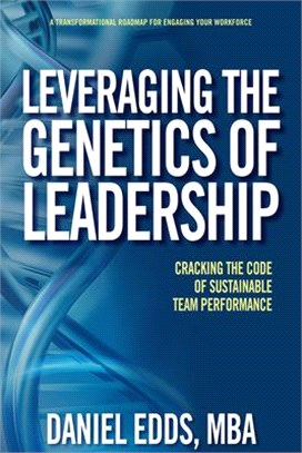 Leveraging the Genetics of Leadership: Cracking the Code of Sustainable Team Performance