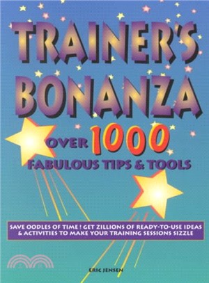 Trainer's Bonanza ― Over 1000 Fabulous Tips & Tools