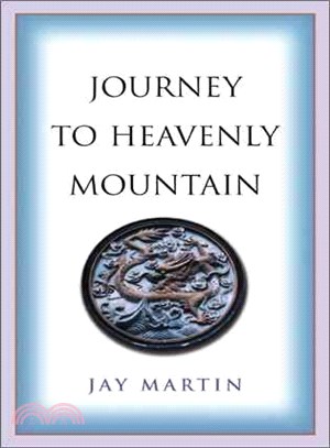 Journey to Heavenly Mountain ― An American's Pilgrimage to the Heart of Buddhism in Modern China