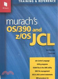 Murach's Os/390 and Z/OS JCL—Training & Reference