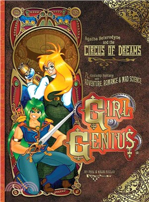 Girl Genius 4 ─ Agatha Heterodyne & the Circus of Dreams: A Gaslamp Fantasy with Adventure, Romance & Mad Science