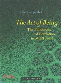 The Act of Being ─ The Philosophy of Revelation in Mulla Sadra