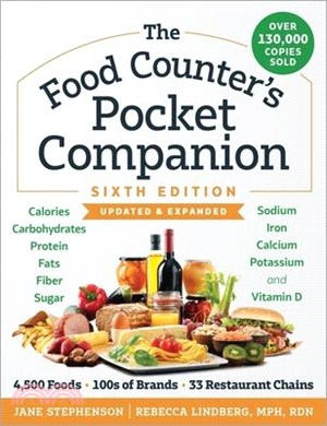 The Food Counter's Pocket Companion, Sixth Edition: Calories, Carbohydrates, Protein, Fats, Fiber, Sugar, Sodium, Iron, Calcium, Potassium, and Vitami
