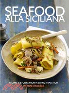 Seafood Alla Siciliana ─ Recipes & Stories from a Living Tradition