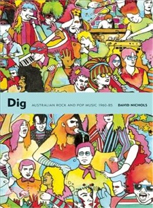 Dig ― Australian Rock and Popular Music, 1960-85