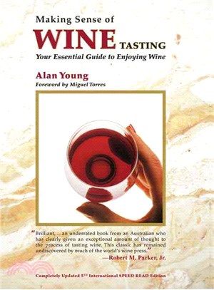 Making Sense of Wine Tasting ─ Your Essential Guide to Enjoying Wine