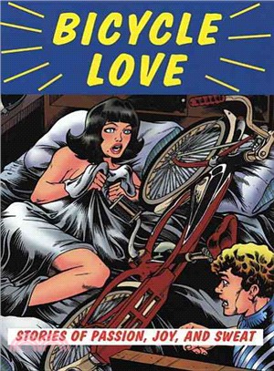 Bicycle Love—Stories of Passion, Joy, and Sweat