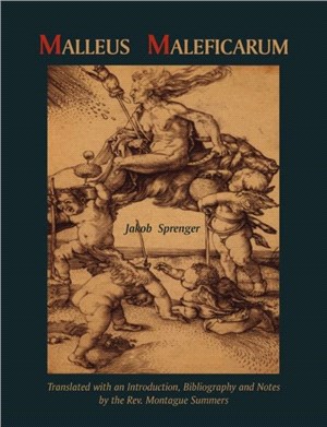 Malleus Maleficarum- Montague Summers Translation