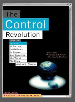 The Control Revolution ─ How the Internet Is Putting Individuals in Charge and Changing the World We Know