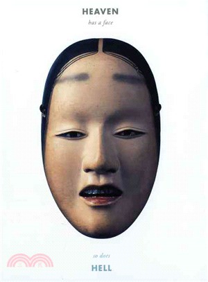 Heaven Has a Face; So Does Hell: The Art of the Noh Mask