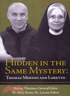 Hidden in the Same Mystery: Thomas Merton and Loretto