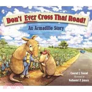 Don't Ever Cross That Road ― An Armadillo Story