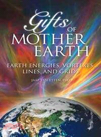 Gifts of Mother Earth ─ Earth Energies, Vortexes, Lines, and Grids