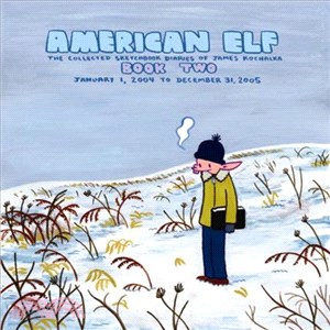 American Elf, Book Two, January 1, 2004 to December 31, 2005 : The Collected Sketchbook Diaries of James Kochalka, Vol. 2