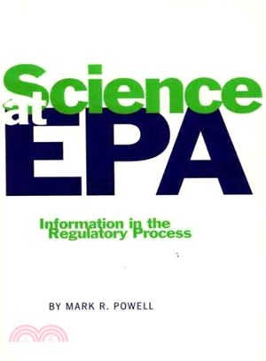 Science at Epa ― Information in the Regulatory Process