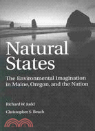 Natural States: The Environmental Imagination in Maine, Oregon, and the Nation