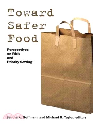 Toward Safer Food ― Perspectives On Risk And Priority Setting
