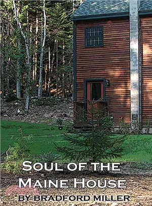 The Soul of a Maine House ― For Those Seeking a Spiritual Home in America: a Radical Religious Reflection