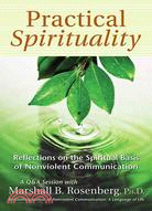 Practical Spirituality ─ Reflections On The Spiritual Basis Of Nonviolent Communication