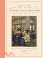 Historic Restaurants of Paris: A Guide to Century-Old Cafes, Bistros, and Gourmet Food Shops