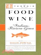 Food ,Wine, <em>The</em> Italian Riviera & Genoa
