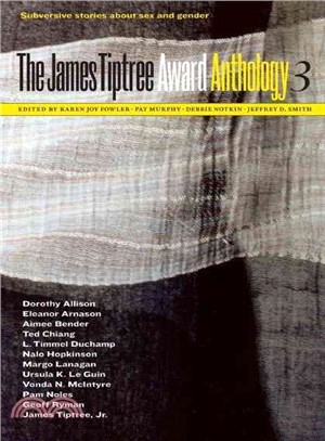 The James Tiptree Award Anthology 3