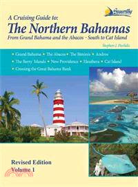 The Northern Bahamas Guide―From Grand Bahama and the Abacos - South to Cat Island