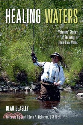 Healing Waters: Veterans' Stories of Recovery in Their Own Words