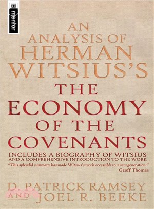 An Analysis of Herman Witsius's the Economy of the Covenants ─ Between God and Man Comprehending a Complete Body of Divinity