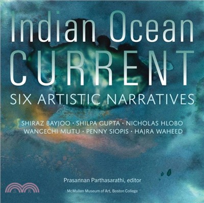 Indian Ocean Current：Six Artistic Narratives
