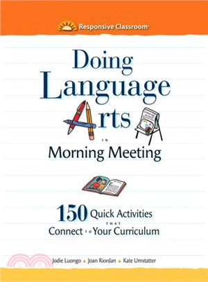 Doing Language Arts in Morning Meeting ─ 150 Quick Activities That Connect to Your Curriculum