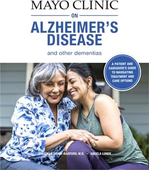 Mayo Clinic on Alzheimer’s Disease and Other Dementias ― A Guide for People With Dementia and Those Who Care for Them