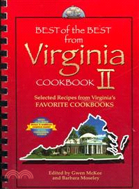 Best of the Best from Virginia Cookbook II―Selected Recipes from Virginia's Favorite Cookbooks